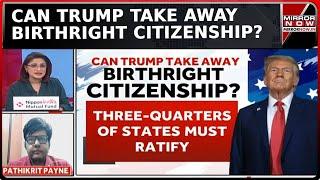 US President-Elect Trump Vows To End Birthright Citizenship; Can Right Be Taken Away? | Daily Mirror