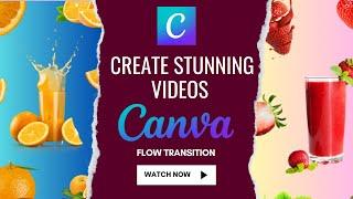 Create Stunning Videos on Canva with Flow Transition