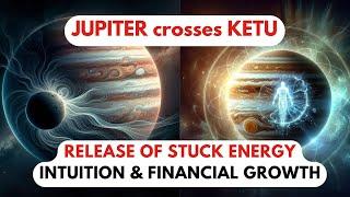 Jupiter crosses Ketu, Release of Stuck Energy (all 12 Rising Signs)