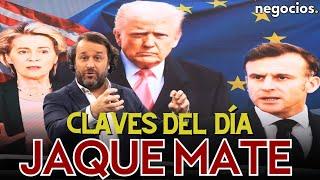 Claves del día: Jaque mate de Trump a Europa, Zelensky ya sabe que EEUU no cederá y la silla de Musk