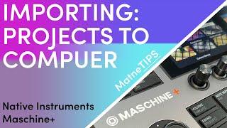 Importing Projects To Computer | Native Instruments Maschine+