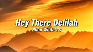 Plain White T's - Hey There Delilah (Lyrics)