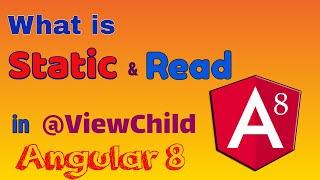 What is Static & Read in Angular ViewChild