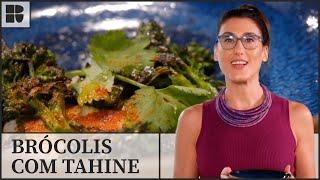 Brócolis tostados com molho de tahine | Paola Carosella | Alma de Cozinheira