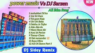 Power music Vs DJ Sarzen!!All Edm Song Dj Siday Remix