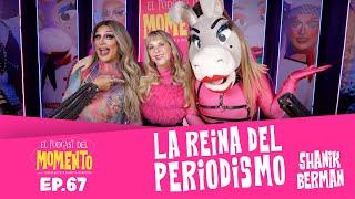 SHANIK BERMAN | El Podcast del MOMENTO | Ep 67