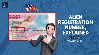 Alien Registration Number, Explained