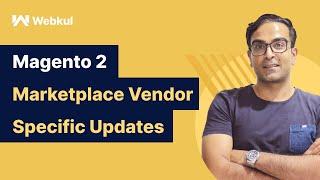 Magento 2 Multi Vendor Marketplace - Updated Features