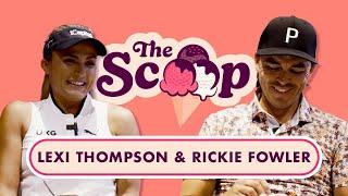 MEET LEXI THOMPSON & RICKIE FOWLER | The Scoop