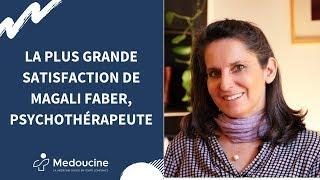 La plus GRANDE SATISFACTION de Magali FABER, Psychothérapeute