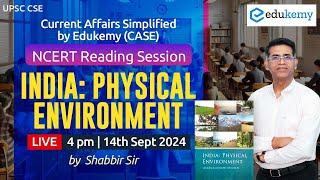 NCERT Reading Session | India: Physical Environment | Shabbir Sir | Edukemy IAS  #class11 #ncert