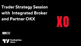 The TradingView Show: Strategy Session with OKX Product Partner TraderXO