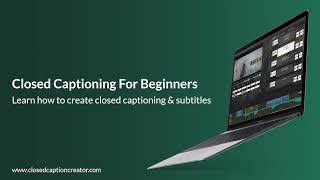 Learn How To Create Closed Captioning & Subtitles (Free Course)