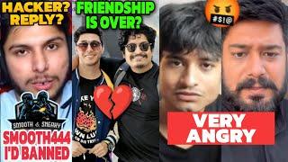 Smooth444 Hacker Proof?  || Gyan Gaming Friendship Is Over With Rahul  | Downtech Got Very Angry 