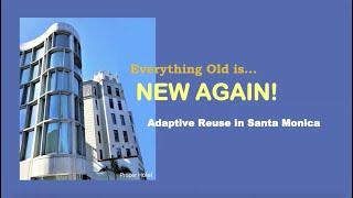 Everything Old is New Again: Adaptive Reuse in Santa Monica