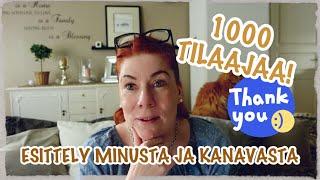 1000 Tilaajaa.️ Esittely minusta ja kanavasta.