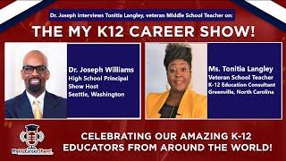 The My K12 Career Show welcomes Ms. Tonitia Langley, middle school teacher from Greenville, NC.