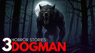 3 Haunting Dogman Encounters Horror Stories | True Scary Stories