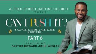 S2 Ep6: Sexuality, Spiritually, and Scripture Pt. 6 - Can I Push It