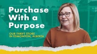 Purchase With a Purpose - Our Thrift Store in Edmonton, Alberta