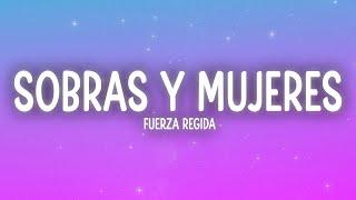 Fuerza Regida - Sobras Y Mujeres (Letra/Lyrics)