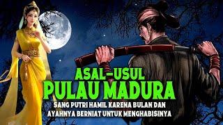 ASAL-USUL PULAU MADURA, SANG PUTRI HAMIL KARENA BULAN DAN AYAHNYA BERNIAT UNTUK MENGHABISINYA