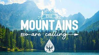 The Mountains Are Calling ️ - An Indie/Folk/Pop Playlist | Vol. 1