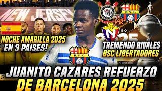 RIVALES BARCELONA por LIBERTADORES 2025! JUANITO CAZARES REFUERZO de BARCELONA? NOCHE AMARILLA 2025