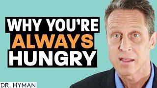 Always hungry? Here's why.