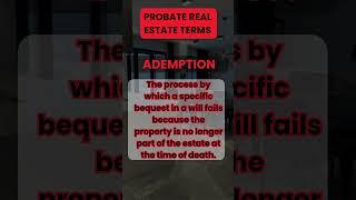 Ademption - California Probate Real Estate Terms #podcast #probate #realestatecompany