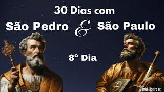 8º /30 Dias com São Pedro e São Paulo | Atos dos Apóstolos cap. 8