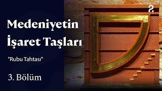 "Rubu Tahtası" | Medeniyetin İşaret Taşları | 3. Bölüm @trt2