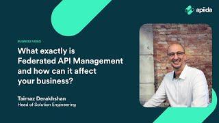 What exactly is Federated API Management and how can it affect your business?