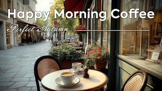 Happy Morning Coffee ~ Soak in Perfect Autumn Days of Funny Jazz with Bossa Nova Music️