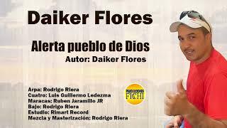 Daiker Flores - Alerta pueblo de Dios