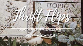 Neutral Thrift Flips for Spring • Trash to Treasure • Upcycled Decor • Spring Decor