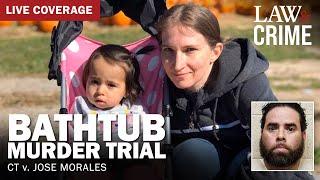 LIVE: Bathtub Murder Trial — CT v. Jose Morales — Day Four