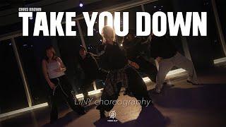 TAKE YOU DOWN - CHRIS BROWN / LINY Choreography / Urban Play Dance Academy