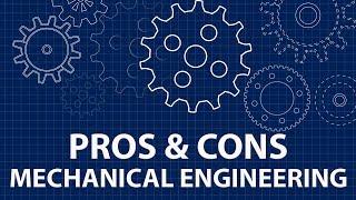 Pros and Cons of being a Mechanical Engineer | Explore Engineering