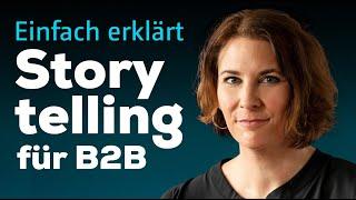 Storytelling für B2B - einfach erklärt in 3 Minuten