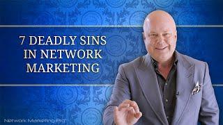 Network Marketing Training: 7 Deadly Sins in Network Marketing by Eric Worre