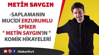 Saplamanın mucidi ERZURUMLU SPİKER               "Metin Saygın" kendisini ve ŞEMSETTİN BEY'i anlattı