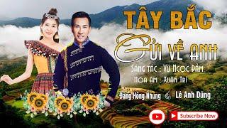 Tây Bắc Gửi Về Anh Lyrics | Đặng Hồng Nhung - Lê Anh Dũng | Nhạc Xuân Tây Bắc 2021