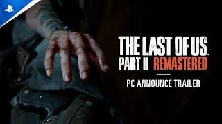 The Last of Us Part II Remastered - Announcement Trailer | PC Games