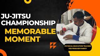 Ju-jitsu Junior National Championship - Memorable Moment with | Punesh Sir | - Martial Art