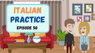 Practice Italian Ep 50 through different Daily Life Conversations - Improve Listening and Speaking