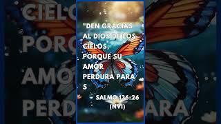 Den gracias al Dios de los cielos, porque su amor perdura para siempre. Salmo 136:26 (NVI) #amor