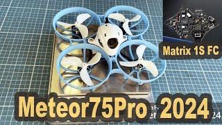 BetaFPV Meteor75 Pro 2024 mit Matrix 1S FC