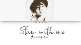 Miki Matsubara (松原 みき) - Stay with me / 真夜中のドア [Lyrics Eng/Rom/Kan]