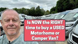 Is NOW the RIGHT time to buy a USED motorhome or camper van?